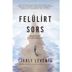 KIRÁLY LEVENTE-FELÜLÍRT SORS