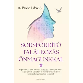   DR. BUDA LÁSZLÓ-SORSFORDÍTÓ TALÁLKOZÁS ÖNMAGUNKKAL - ÉLDEKORÁLT