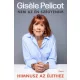 GISELE PELICOT-HIMNUSZ AZ ÉLETHEZ - NEM AZ ÉN SZÉGYENEM